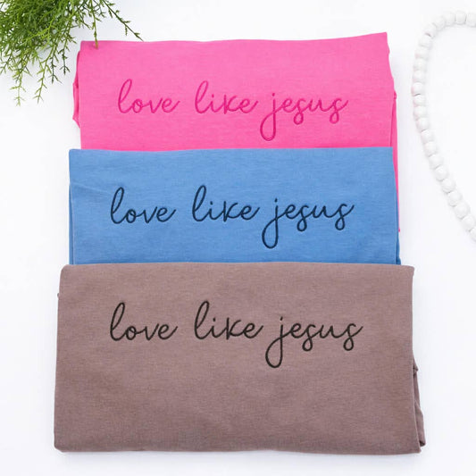 Embroidered Christian Love Like Jesus T-Shirt